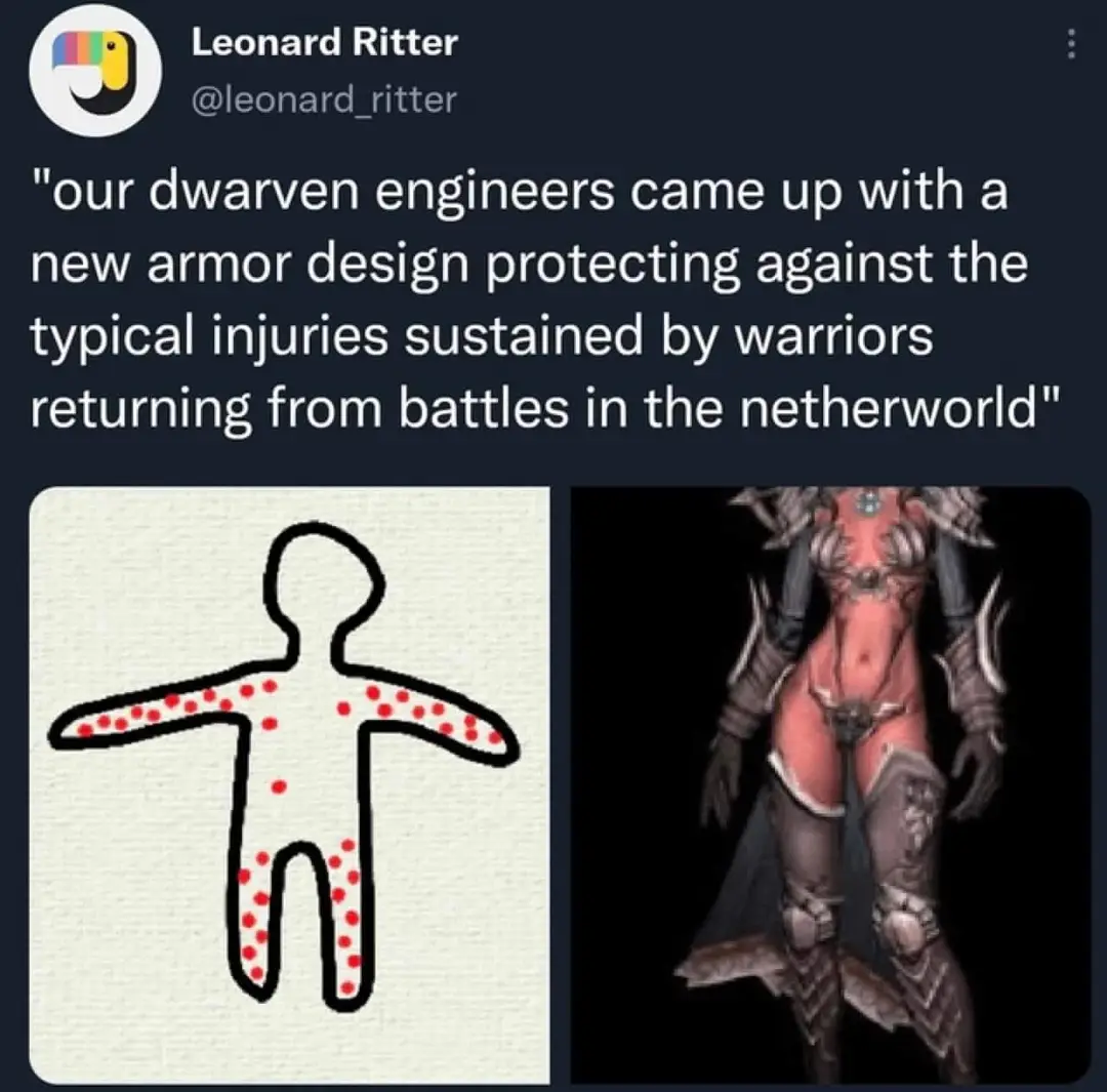 Leonard Ritter @leonard_ritter "our dwarven engineers came up with a new armor design protecting against the typical injuries sustained by warriors returning from battles in the netherworld"